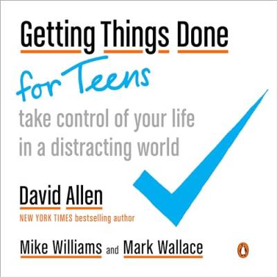 Getting Things Done for Teens: Take Control of Your Life in a Distracting World von Penguin